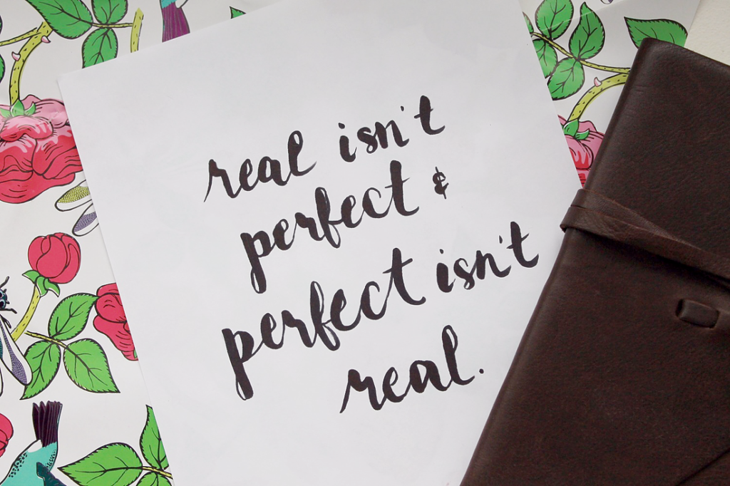Real is not perfect and perfect is not real